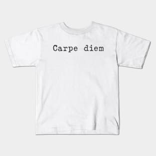 Carpe diem - Seize the day! Kids T-Shirt